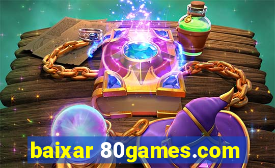 baixar 80games.com